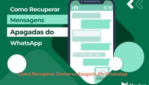 Como Recuperar Conversa Apagada Do WhatsApp