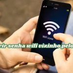 descobrir senha wifi vizinho pelo celular