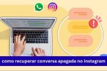 como recuperar conversa apagada no instagram